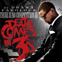 Fabolous: There Is No Competition III: Death Comes In 3’s