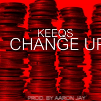 Keeqs: “Change-Up”