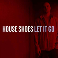 House Shoes: Let It Go