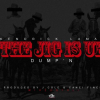 Kendrick Lamar: The Jig is Up (Dump‘n)