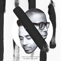 Ta-ku & Raashan Ahmad: Low Fidelity, High Quality