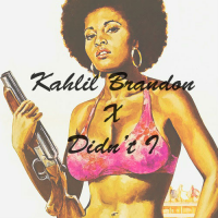 Kahlil Brandon: Didn’t I