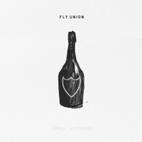 Fly Union – Small Victories