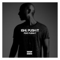 Ishi – Push It feat. Pusha T