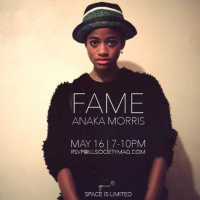 “FAME” A Photo & Film Exhibit by Anaka Morris – Saturday May 16