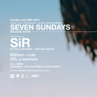 SiR “Seven Sunday” Album Release Show – Sunday July 26, 2015