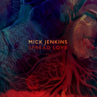 Mick Jenkins – Spread Love