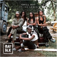 Ray BLK – Chill Out ft. SG Lewis