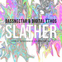 Bassnectar & Digital Ethos – Slather