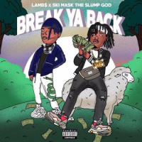 Lamb$ Drops “Break Ya Back” Feat. Ski Mask The Slump God