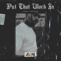 Adonis – “Put That Work In”
